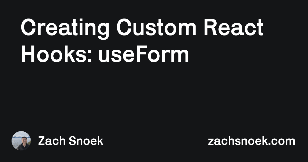 creating-custom-react-hooks-useform